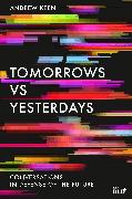 Tomorrows Versus Yesterdays