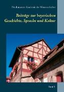 Beiträge zur bayerischen Geschichte, Sprache und Kultur