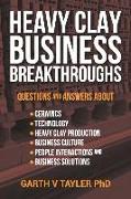 Heavy Clay Business Breakthroughs: Answers to questions about ceramics, Technology, Heavy Clay Production, Business Culture, People Interactions and t