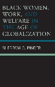 Black Women, Work, and Welfare in the Age of Globalization