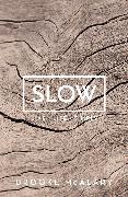 Slow