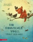 Ein komischer Vogel traut sich was (Ein komischer Vogel, Bd. 2)