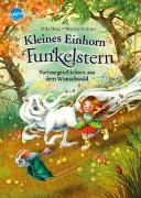 Kleines Einhorn Funkelstern. Vorlesegeschichten (1) aus dem Wunschwald