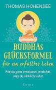 Buddhas Glücksformel für ein erfülltes Leben