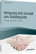 Umgang mit Gewalt am Arbeitsplatz