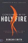 Consumed with Holy Fire