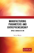 Manufacturing Parameters and Entrepreneurship