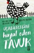 Ucabilecegini Hayal Eden Tavuk