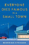 Everyone Dies Famous in a Small Town