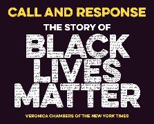 Call and Response: The Story of Black Lives Matter