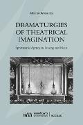 Dramaturgies of Theatrical Imagination