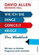 Wie ich die Dinge geregelt kriege – Das Workbook