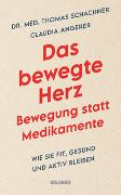 Das bewegte Herz. Bewegung statt Medikamente. Wie Sie fit, gesund und aktiv blei-ben. Sport als Medizin: das Herz stärken und Arthrosen vorbeugen. Einfache Metho-den für mehr körperliches Wohlbefinden