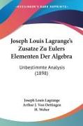 Joseph Louis Lagrange's Zusatze Zu Eulers Elementen Der Algebra