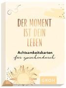 Der Moment ist dein Leben - Achtsamkeitskarten für zwischendurch