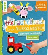 Das Verbastelbuch für die Allerkleinsten. Schneiden und Kleben. Bauernhof