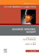 Advanced Intraoral Surgery, An Issue of Oral and Maxillofacial Surgery Clinics of North America: Volume 33-2