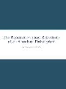 The Ruminations and Reflections of an Armchair Philosopher