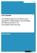 Der Klimawandel in den Medien. Eine quantitative Inhaltsanalyse zum Framing des Klimawandels in der Zeitungsberichterstattung