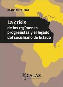 La crisis de los regímenes progresistas y el legado del socialismo de Estado