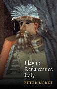 Play in Renaissance Italy