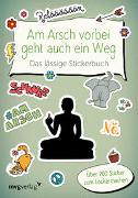 Am Arsch vorbei geht auch ein Weg – Das lässige Stickerbuch