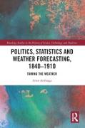 Politics, Statistics and Weather Forecasting, 1840-1910