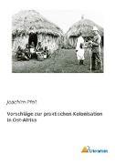 Vorschläge zur praktischen Kolonisation in Ost-Afrika