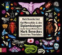 Kat Menschiks und des Diplom-Biologen Doctor Rerum Medicinalium Mark Beneckes Illustrirtes Thierleben