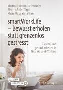 smartWorkLife - Bewusst erholen statt grenzenlos gestresst