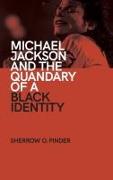 Michael Jackson and the Quandary of a Black Identity