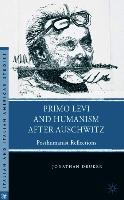 Primo Levi and Humanism after Auschwitz