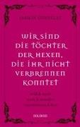 Wir sind die Töchter der Hexen, die ihr nicht verbrennen konntet. wild & sanft | stark & sensibel | entschlossen & frei. Lebe deine weibliche Intuition & Stärke – feiere Female Empowerment!