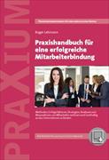 Praxishandbuch für eine erfolgreiche Mitarbeiterbindung