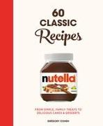 Nutella: 60 Classic Recipes