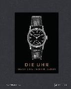 Die Uhr. Geschichte Technik Design