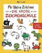 Für kleine Zeichner - Die große Zeichenschule. Zeichnen lernen für Kinder ab 4 Jahren. Mit Erfolgsgarantie!