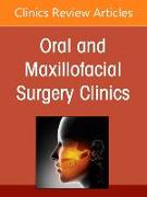 Management of Soft Tissue Trauma, An Issue of Oral and Maxillofacial Surgery Clinics of North America: Volume 33-3