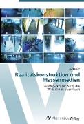 Realitätskonstruktion und Massenmedien