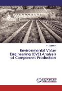 Environmental Value Engineering (EVE) Analysis of Component Production