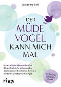 Der müde Vogel kann mich mal