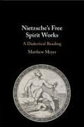 Nietzsche's Free Spirit Works