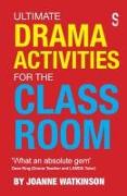 Ultimate Drama Activities for the Classroom