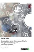 Konstruktion eines Referenzmodells für die agile Entwicklung von Medizinprodukten