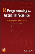 R Programming for Actuarial Science