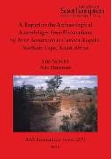 A Report on the Archaeological Assemblages from Excavations by Peter Beaumont at Canteen Koppie, Northern Cape, South Africa