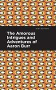 The Amorous Intrigues and Adventures of Aaron Burr