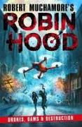 Robin Hood 4: Drones, Dams & Destruction (Robert Muchamore's Robin Hood)