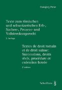 Texte zum römischen und schweizerischen Erb-, Sachen-,Prozess- und Vollstreckungsrecht - Textes de droit romain et de droit suisse : Successions, droits réels, procédure (PrintPlu§)