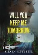 Will You Keep Me Tomorrow